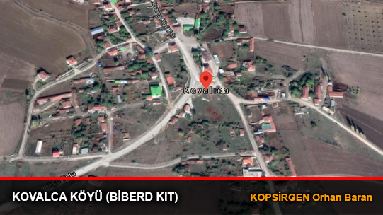 KOVALCA KÖYÜ (BİBERD KIT) 